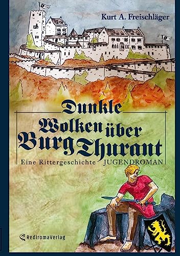 Dunkle Wolken über Burg Thurant: Eine spannende Rittergeschichte
