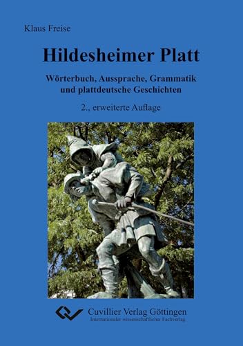 Hildesheimer Platt Wörterbuch, Aussprache, Grammatik und plattdeutsche Geschichten von Cuvillier Verlag
