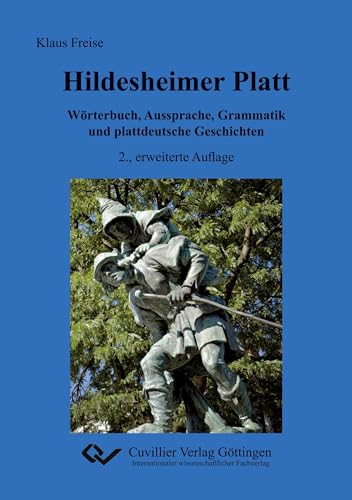 Hildesheimer Platt Wörterbuch, Aussprache, Grammatik und plattdeutsche Geschichten von Cuvillier, E