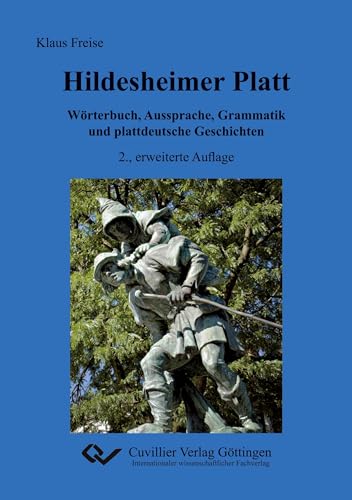 Hildesheimer Platt Wörterbuch, Aussprache, Grammatik und plattdeutsche Geschichten von Cuvillier Verlag