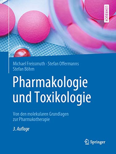 Pharmakologie und Toxikologie: Von den molekularen Grundlagen zur Pharmakotherapie (Springer-lehrbuch) von Springer