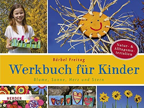 Blume, Sonne, Herz und Stern: Werkbuch für Kinder von Herder Verlag GmbH
