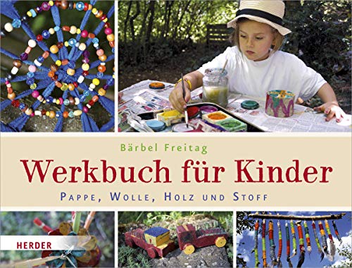 Pappe, Wolle, Holz und Stoff: Werkbuch für Kinder