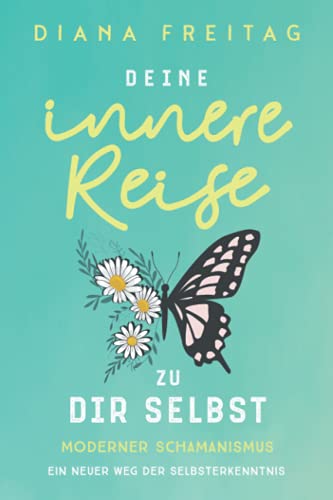 Moderner Schamanismus: Deine innere Reise zu dir selbst. Ein neuer Weg der Selbsterkenntnis Moderner Schamanismus: Deine innere Reise zu dir selbst. Ein neuer Weg der Selbsterkenntnis