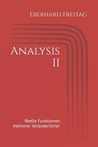 Analysis II: Reelle Funktionen mehrerer Veränderlicher von Independently published