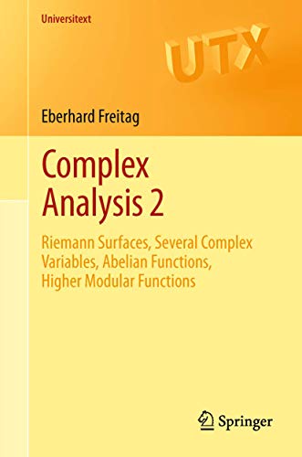 Complex Analysis 2: Riemann Surfaces, Several Complex Variables, Abelian Functions, Higher Modular Functions (Universitext) von Springer