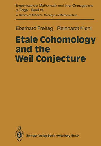Etale Cohomology and the Weil Conjecture (Ergebnisse der Mathematik und ihrer Grenzgebiete. 3. Folge / A Series of Modern Surveys in Mathematics, Band 13) von Springer