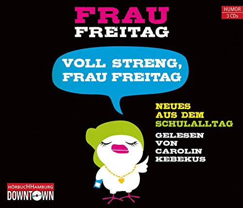 Voll streng, Frau Freitag: Neues aus dem Schulalltag: 3 CDs