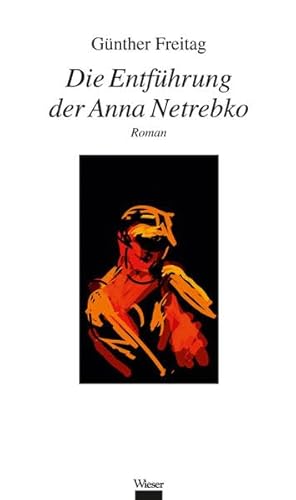 Die Entführung der Anna Netrebko: Roman