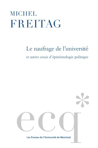 Le naufrage de l'université et autres essais d'épistémologie politique: Et autres essais d'épistémiologie politique