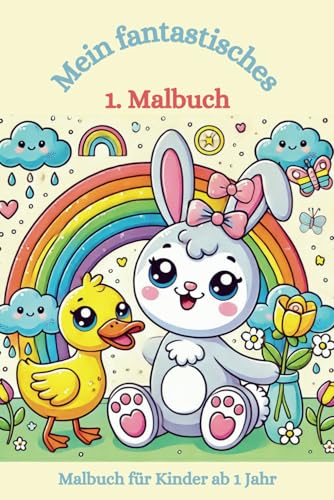 Malbuch: Mein 1. fantastisches Malbuch (Band 2): Malbuch für Kleinkinder ab 1 Jahr, Kritzelbuch, erste Versuche, kleine Künstler (Die fantastischen Malbücher von Fridays Wonderland) von Independently published