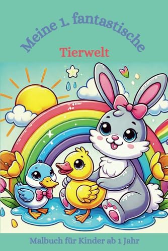 Malbuch: Meine 1. fantastische Tierwelt: Malbuch für Kleinkinder, Tiere, Kritzelbuch (Die fantastischen Malbücher von Fridays Wonderland) von Independently published