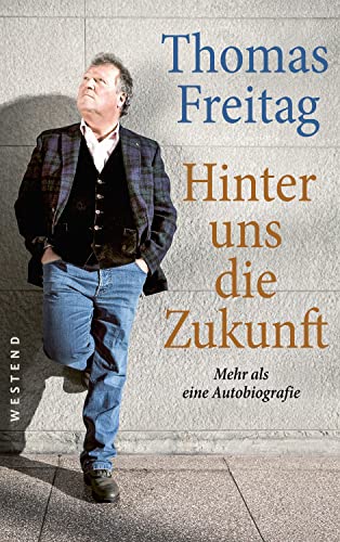 Hinter uns die Zukunft: Eine Autobiografie von WESTEND