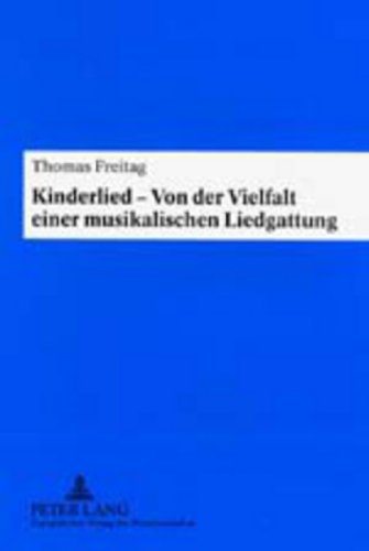 Kinderlied. Von der Vielfalt einer musikalischen Liedgattung.