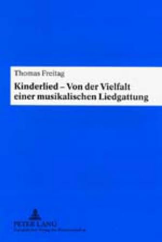 Kinderlied. Von der Vielfalt einer musikalischen Liedgattung.