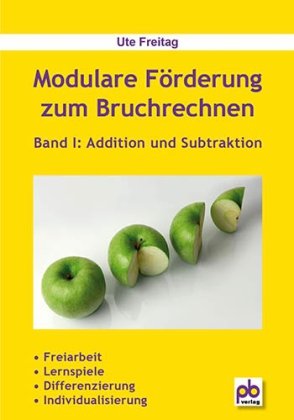 Modulare Förderung zum Bruchrechnen I: Addition und Subtraktion: Addition und Substraktion. Freiarbeit, Lernspiele, Differenzierung, Individualisierung von pb Verlag