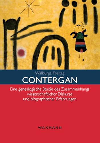 Contergan. Eine genealogische Studie des Zusammenhangs wissenschaftlicher Diskurse und biographischer Erfahrungen Contergan. Eine genealogische Studie des Zusammenhangs wissenschaftlicher Diskurse und biographischer Erfahrungen