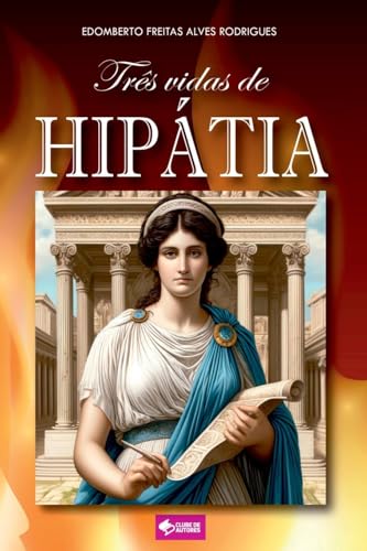 Três Vidas De Hipátia von CLUBE DE AUTORES