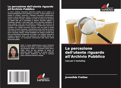 La percezione dell'utente riguardo all'Archivio Pubblico: Caso per il marketing von Edizioni Sapienza