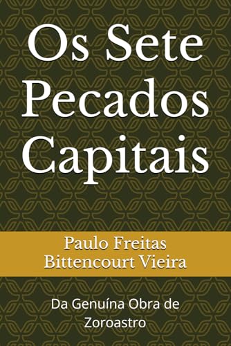 Os Sete Pecados Capitais: Da Genuína Obra de Zoroastro von Independently published