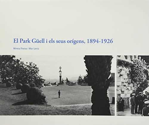 Els orígens del Park Güell, 1894-1926 von Ajuntament de Barcelona