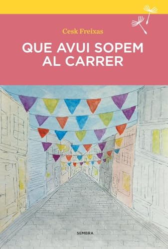 Que avui sopem al carrer (Sembra Llibres, Band 80) von SEMBRA LLIBRES COOP. V.
