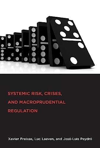 Systemic Risk, Crises, and Macroprudential Regulation von MIT Press