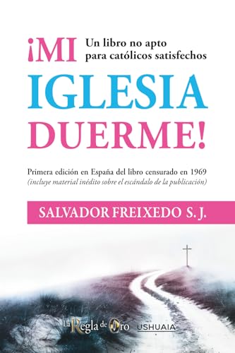 Mi Iglesia duerme: Un libro no apto para católicos satisfechos von Ushuaia Ediciones / La Regla de Oro Ediciones
