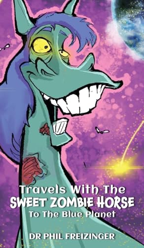 TRAVELS WITH THE SWEET ZOMBIE HORSE `TO THE BLUE PLANET` (1) von APA