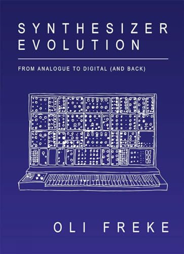 Synthesizer Evolution: From Analogue to Digital and Back von Velocity Press
