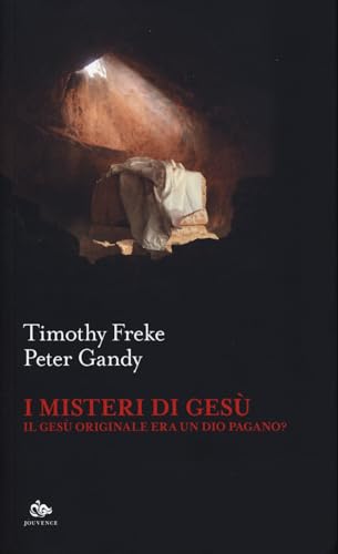 I misteri di Gesù. Il Gesù originale era un Dio pagano? (Sophia) von Editoriale Jouvence