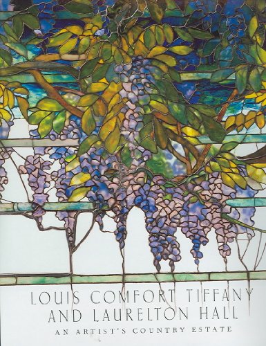 Louis Comfort Tiffany And Laurelton Hall: An Artist's Country Estate (Metropolitan Museum of Art)