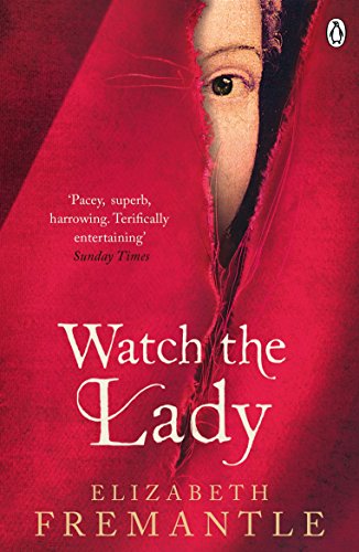 Watch the Lady (The Tudor Trilogy, 3)