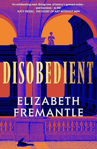 Disobedient: The gripping feminist retelling of a seventeenth century heroine forging her own destiny