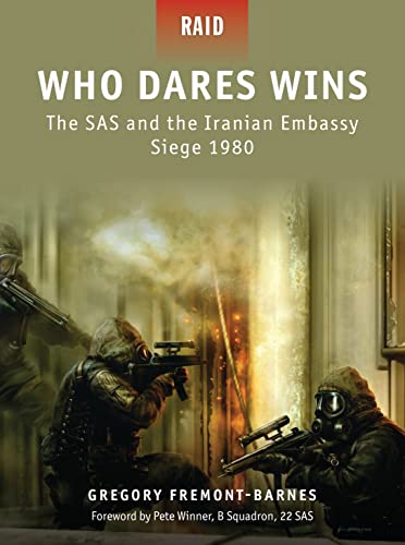 Who Dares Wins - the SAS and the Iranian Embassy Siege 1980 (Raid)