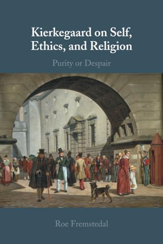 Kierkegaard on Self, Ethics, and Religion: Purity or Despair von Cambridge University Press