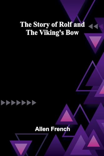 The Story of Rolf and the Viking's Bow von Alpha Edition