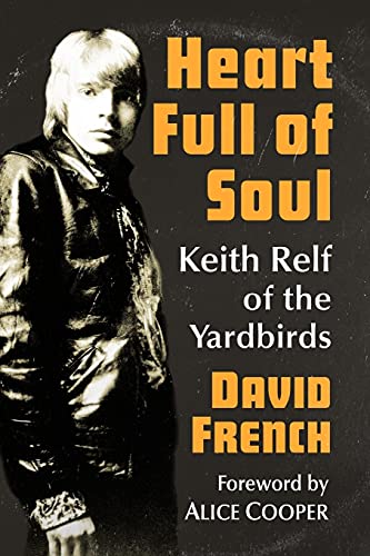 Heart Full of Soul: Keith Relf of the Yardbirds von McFarland