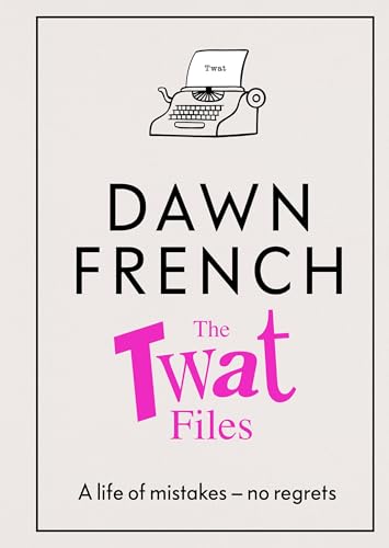 The Twat Files: A hilarious sort-of memoir of mistakes, mishaps and mess-ups von Michael Joseph