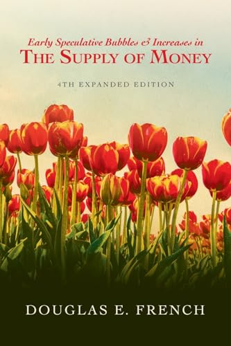 Early Speculative Bubbles & Increases In The Supply of Money: 4th Expanded Edition von Palmetto Publishing