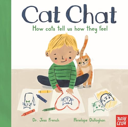 Cat Chat: How cats tell us how they feel (Cat Chat & Puppy Talk, 1, Band 1) von Nosy Crow