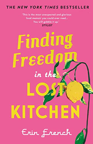 Finding Freedom in the Lost Kitchen: THE NEW YORK TIMES BESTSELLER Finding Freedom in the Lost Kitchen: THE NEW YORK TIMES BESTSELLER von Aurum