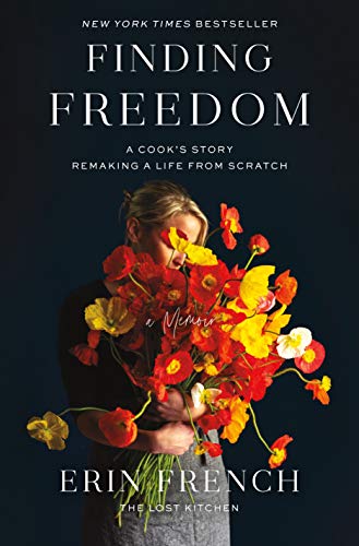 Finding Freedom: A Cook's Story: Remaking a Life from Scratch von Celadon Books