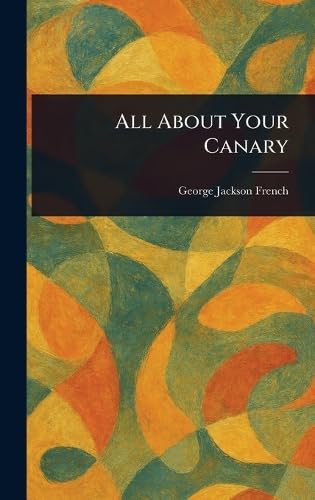 All About Your Canary von Anson Street Press