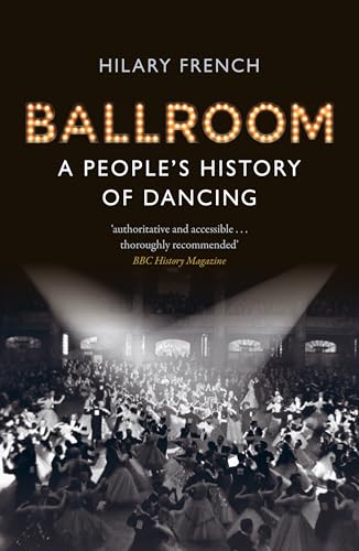 Ballroom: A People's History of Dancing von Reaktion Books
