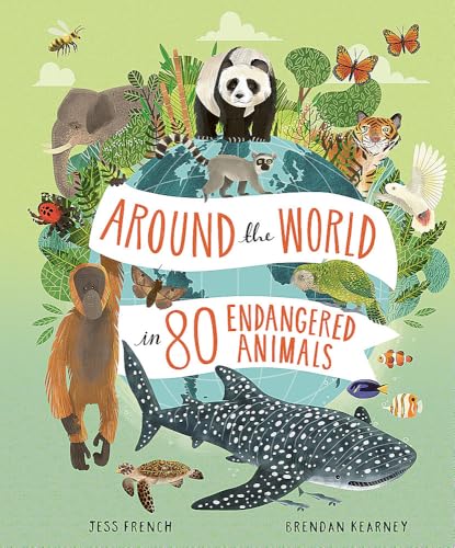 Around the World in 80 Endangered Animals Around the World in 80 Endangered Animals von Welbeck Children's Books