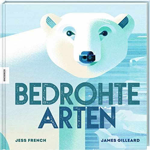 Bedrohte Arten: Das Kompendium der bedrohten Tiere von Knesebeck Von Dem GmbH