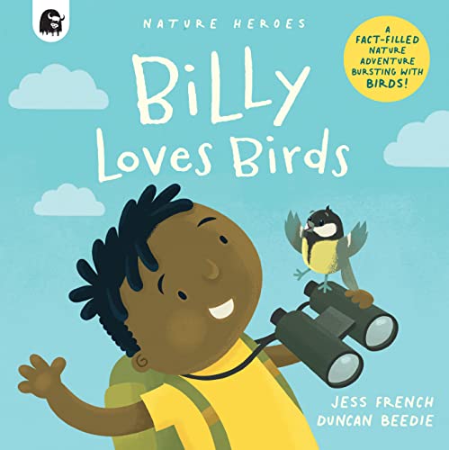 Billy Loves Birds: A Fact-filled Nature Adventure Bursting with Birds! (1)