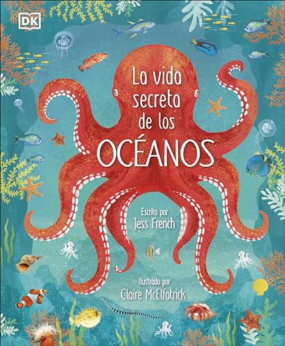 La vida secreta de los océanos (Earth's Incredible Oceans) (The Magic and Mystery of the Natural World)