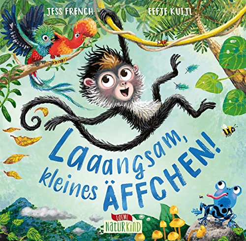 Laaangsam, kleines Äffchen!: Bilderbuch über Achtsamkeit für Kinder ab 4 Jahren (Naturkind) von Loewe